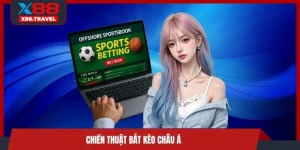 chiến thuật bắt kèo Châu Á