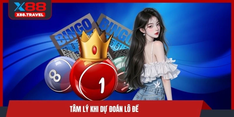 Tâm lý khi dự đoán lô đề