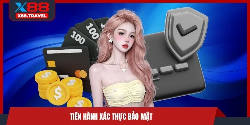 Tiến hành xác thực bảo mật