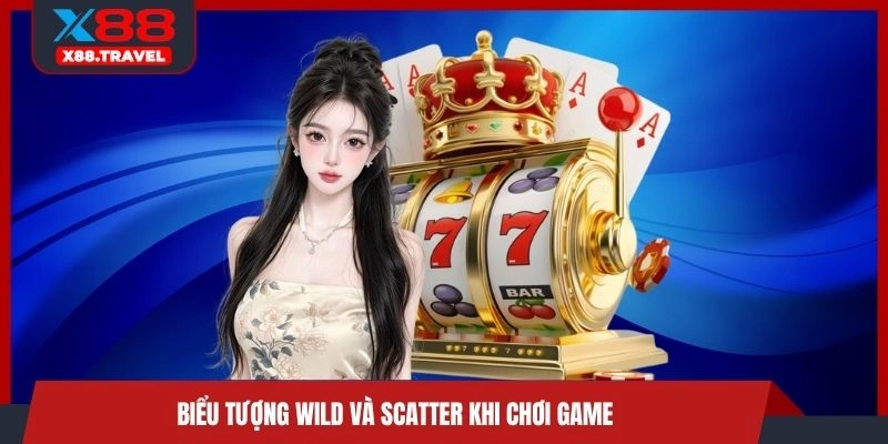 Biểu tượng Wild và Scatter khi chơi game