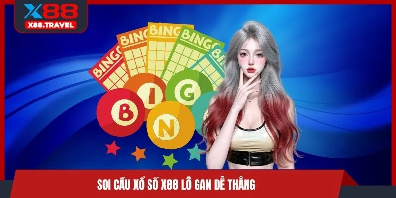 Soi cầu xổ số X88 lô gan dễ thắng